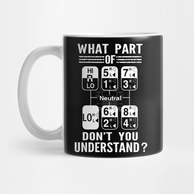 18 Speed What Part Of Don't You Understand Funny Trucker by ladonna marchand